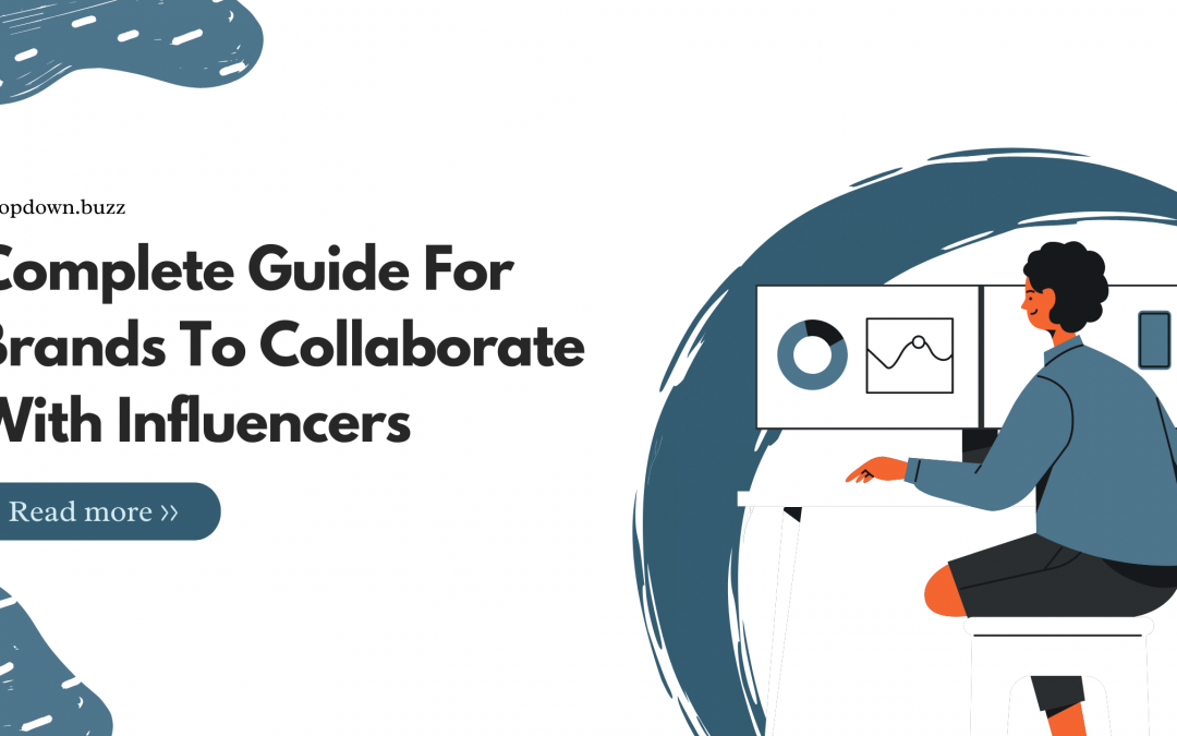 Complete Guide For Brands To Collaborate With Influencers