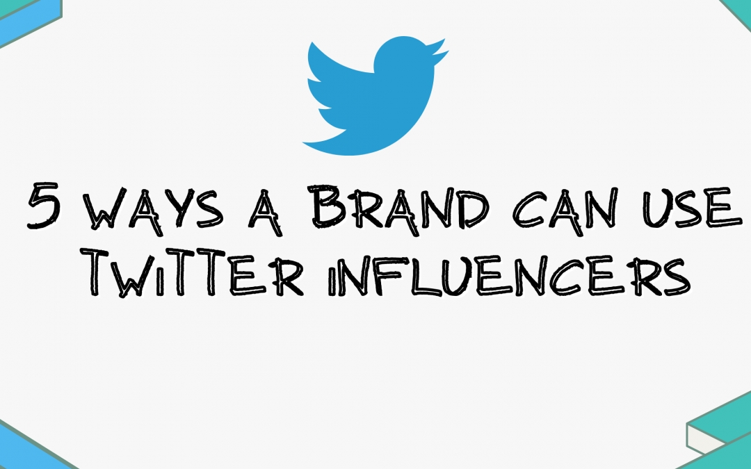 5 Ways A Brand Can Use Twitter Influencers